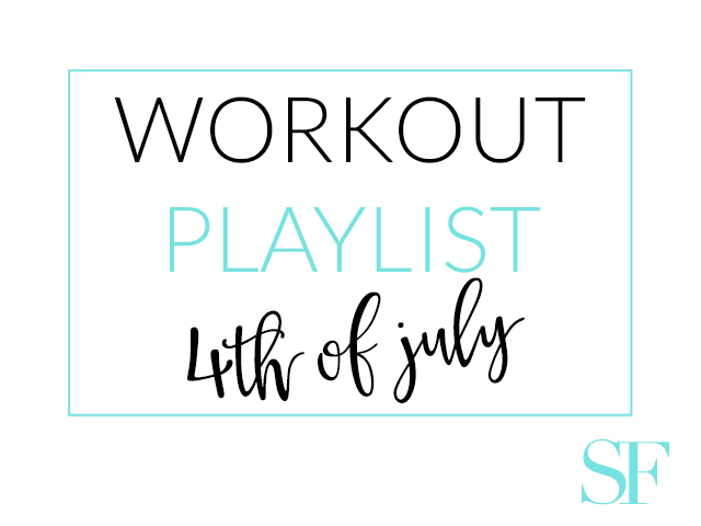 WORKOUT PLAYLIST 4th Of July